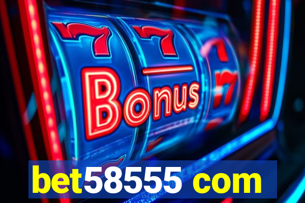 bet58555 com